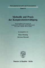 eBook, Methodik und Praxis der Komplexitätsbewältigung. : Wissenschaftliche Jahrestagung der Gesellschaft für Wirtschafts- und Sozialkybernetik am 4. und 5. Oktober 1991 in Aachen., Duncker & Humblot