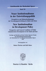 E-book, Neuer Institutionalismus in der Entwicklungspolitik - New Institutionalism in Development Policy. Perspektiven und Rahmenbedingungen der Verwaltungsentwicklung im Süden und Osten - : Perspectives and General Conditions of Public Administration Development in the South and East. Vorträge und Berichte auf dem Zweiten Speyerer Forum zur Entwicklungszusammenarbeit der Hochschule für Verwaltungswissenschaften Speyer 1993., Duncker & Humblot