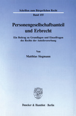E-book, Personengesellschaftsanteil und Erbrecht. : Ein Beitrag zu Grundlagen und Einzelfragen des Rechts der Anteilsvererbung., Siegmann, Matthias, Duncker & Humblot