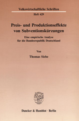 E-book, Preis- und Produktionseffekte von Subventionskürzungen. : Eine empirische Analyse für die Bundesrepublik Deutschland., Siebe, Thomas, Duncker & Humblot