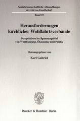 E-book, Herausforderungen kirchlicher Wohlfahrtsverbände. : Perspektiven im Spannungsfeld von Wertbindung, Ökonomie und Politik., Duncker & Humblot