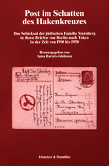 E-book, Post im Schatten des Hakenkreuzes. : Das Schicksal der jüdischen Familie Sternberg in ihren Briefen von Berlin nach Tokyo in der Zeit von 1910 bis 1950., Duncker & Humblot