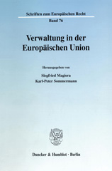 eBook, Verwaltung in der Europäischen Union. : Vorträge und Diskussionsbeiträge auf dem 1. Speyerer Europa-Forum vom 10. bis 12. April 2000 an der Deutschen Hochschule für Verwaltungswissenschaften Speyer., Duncker & Humblot