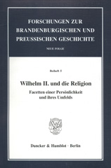 eBook, Wilhelm II. und die Religion. : Facetten einer Persönlichkeit und ihres Umfelds., Duncker & Humblot