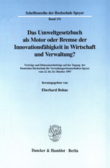 eBook, Das Umweltgesetzbuch als Motor oder Bremse der Innovationsfähigkeit in Wirtschaft und Verwaltung? : Der Entwurf eines Umweltgesetzbuches der Unabhängigen Sachverständigenkommission beim Bundesministerium für Umwelt, Naturschutz und Reaktorsicherheit. Vorträge und Diskussionsbeiträge auf der Tagung der DHV Speyer vom 22. bis 24. Oktober 1997., Duncker & Humblot