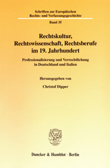 E-book, Rechtskultur, Rechtswissenschaft, Rechtsberufe im 19. Jahrhundert. : Professionalisierung und Verrechtlichung in Deutschland und Italien., Duncker & Humblot