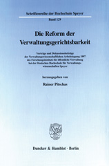 E-book, Die Reform der Verwaltungsgerichtsbarkeit. : Vorträge und Diskussionsbeiträge der Verwaltungswissenschaftlichen Arbeitstagung 1997 des Forschungsinstituts für öffentliche Verwaltung bei der Deutschen Hochschule für Verwaltungswissenschaften Speyer., Duncker & Humblot
