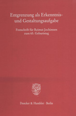 eBook, Entgrenzung als Erkenntnis- und Gestaltungsaufgabe. : Festschrift für Reimut Jochimsen zum 65. Geburtstag., Duncker & Humblot