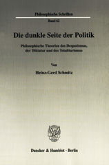 eBook, Die dunkle Seite der Politik. : Philosophische Theorien des Despotismus, der Diktatur und des Totalitarismus., Duncker & Humblot