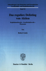 E-book, Das reguläre Delisting von Aktien. : Kapitalmarktrecht - Gesellschaftsrecht - Ökonomie., Duncker & Humblot