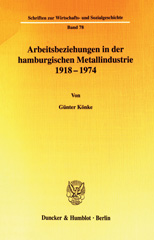 E-book, Arbeitsbeziehungen in der hamburgischen Metallindustrie 1918 - 1974., Duncker & Humblot