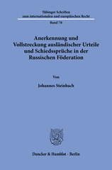 E-book, Anerkennung und Vollstreckung ausländischer Urteile und Schiedssprüche in der Russischen Föderation., Steinbach, Johannes, Duncker & Humblot