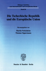 E-book, Die Tschechische Republik und die Europäische Union. : Dokumentation des zweiten Treffens der Juristenfakultäten der Eberhard Karls-Universität Tübingen und der Karls-Universität Prag 2001., Duncker & Humblot