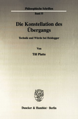 E-book, Die Konstellation des Übergangs. : Technik und Würde bei Heidegger., Platte, Till, Duncker & Humblot