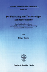 E-book, Die Umsetzung von Tarifverträgen auf Betriebsebene. : Das Verhältnis betrieblicher und tariflicher Rechtsetzung auf der Grundlage rechtstatsächlicher Erkenntnisse., Duncker & Humblot
