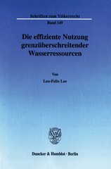 E-book, Die effiziente Nutzung grenzüberschreitender Wasserressourcen., Lee, Leo-Felix, Duncker & Humblot