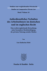 eBook, Außerdienstliches Verhalten des Arbeitnehmers im deutschen und im englischen Recht. : Eine rechtsvergleichende Betrachtung unter besonderer Berücksichtigung der privaten Nutzung sozialer Medien., Duncker & Humblot