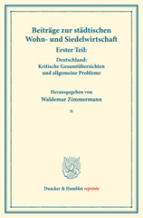 E-book, Beiträge zur städtischen Wohn- und Siedelwirtschaft. : Erster Teil: Deutschland: Kritische Gesamtübersichten und allgemeine Probleme. (Schriften des Vereins für Sozialpolitik, Band 177-I)., Duncker & Humblot
