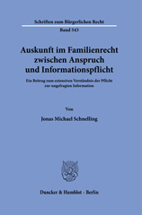 E-book, Auskunft im Familienrecht zwischen Anspruch und Informationspflicht. : Ein Beitrag zum extensiven Verständnis der Pflicht zur ungefragten Information., Duncker & Humblot