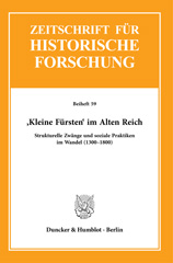 E-book, Kleine Fürsten' im Alten Reich. : Strukturelle Zwänge und soziale Praktiken im Wandel (1300-1800)., Duncker & Humblot