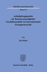 E-book, Anknüpfungspunkte zur Besteuerung digitaler Geschäftsmodelle im internationalen Ertragsteuerrecht., Walter, Tim., Duncker & Humblot