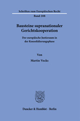 E-book, Bausteine supranationaler Gerichtskooperation. : Der europäische Justizraum in der Konsolidierungsphase., Duncker & Humblot