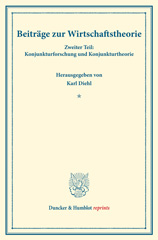 E-book, Beiträge zur Wirtschaftstheorie. : Wissenschaftliche Gutachten. Zweiter Teil: Konjunkturforschung und Konjunkturtheorie. (Schriften des Vereins für Sozialpolitik 173-II)., Duncker & Humblot