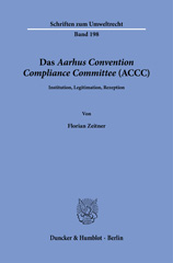 E-book, Das Aarhus Convention Compliance Committee (ACCC). : Institution, Legitimation, Rezeption., Duncker & Humblot