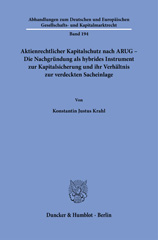 E-book, Aktienrechtlicher Kapitalschutz nach ARUG - Die Nachgründung als hybrides Instrument zur Kapitalsicherung und ihr Verhältnis zur verdeckten Sacheinlage., Duncker & Humblot