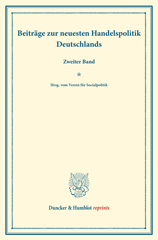 E-book, Beiträge zur neuesten Handelspolitik Deutschlands. : Zweiter Band. Hrsg. vom Verein für Socialpolitik. (Schriften des Vereins für Socialpolitik XCI)., Duncker & Humblot