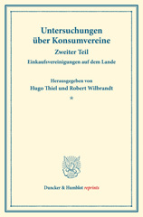 E-book, Einkaufsvereinigungen auf dem Lande. : Untersuchungen über Konsumvereine. Hrsg. von Hugo Thiel - Robert Wilbrandt. Monographien aus dem Konsumvereinswesen. Zweiter Teil. (Schriften des Vereins für Sozialpolitik 151-II)., Duncker & Humblot