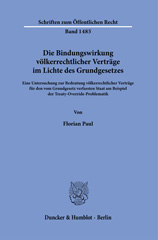 E-book, Die Bindungswirkung völkerrechtlicher Verträge im Lichte des Grundgesetzes. : Eine Untersuchung zur Bedeutung völkerrechtlicher Verträge für den vom Grundgesetz verfassten Staat am Beispiel der Treaty-Override-Problematik., Duncker & Humblot