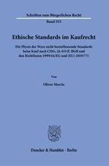 eBook, Ethische Standards im Kaufrecht. : Die Physis der Ware nicht beeinflussende Standards beim Kauf nach CISG, 433ff. BGB und den Richtlinien 1999-44-EG und (EU) 2019-771., Duncker & Humblot