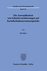 E-book, Die Anwendbarkeit von Schiedsvereinbarungen auf Kartellschadensersatzansprüche., Duncker & Humblot