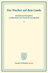 eBook, Der Wucher auf dem Lande. : Berichte und Gutachten veröffentlicht vom Verein für Socialpolitik. (Schriften des Vereins für Socialpolitik XXXV)., Duncker & Humblot
