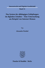 E-book, Das System der abhängigen Schöpfungen im digitalen Zeitalter - Eine Untersuchung am Beispiel von Internet-Memen., Duncker & Humblot