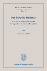 eBook, Der doppelte Strafstaat. : Die Krise des modernen Strafrechts in vergleichend-historischer Perspektive. Aus dem Englischen übersetzt von Alexander Mayr und Sascha Ziemann., Duncker & Humblot