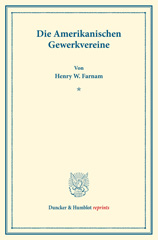 E-book, Die Amerikanischen Gewerkvereine. : (Schriften des Vereins für Socialpolitik XVIII)., Duncker & Humblot
