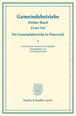 eBook, Die Gemeindebetriebe in Österreich. : Gemeindebetriebe - Neuere Versuche und Erfahrungen über die Ausdehnung der kommunalen Tätigkeit in Deutschland und im Ausland. III. Band, 1. Teil. (Schriften des Vereins für Socialpolitik 130-I)., Duncker & Humblot
