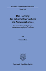 eBook, Die Haftung des Erbschaftserwerbers im Außenverhältnis. : Eine Überprüfung der Regelungen unter Berücksichtigung des Kaufrechts., Duncker & Humblot