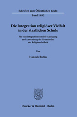 E-book, Die Integration religiöser Vielfalt in der staatlichen Schule. : Für eine integrationssensible Auslegung und Anwendung des Grundrechts der Religionsfreiheit., Duncker & Humblot