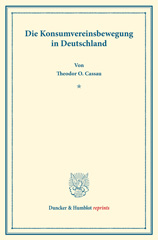 eBook, Die Konsumvereinsbewegung in Deutschland. : Untersuchungen über Konsumvereine. Hrsg. von Carl Johannes Fuchs - Robert Wilbrandt. Die Konsumvereinsbewegung in den einzelnen Ländern. Vierter Teil. (Schriften des Vereins für Sozialpolitik 150-IV)., Duncker & Humblot
