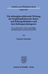 E-book, Die kulturgüterschützende Wirkung der Sorgfaltspflichten des Kunst- und Kulturguthändlers nach dem Kulturgutschutzgesetz. : Eine wirkbezogene Analyse ausgewählter handelsbezogener Instrumente des KGSG, Duncker & Humblot