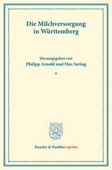 eBook, Die Milchversorgung in Württemberg. : Milchwirtschaftliche Erzeugnisse. Vierter Teil. Hrsg. von Philipp Arnold - Max Sering. (Schriften des Vereins für Sozialpolitik 140-IV)., Duncker & Humblot