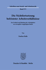 E-book, Die Nichtfortsetzung befristeter Arbeitsverhältnisse. : Zur Freiheit und Bindung des Arbeitgebers im vertraglich vorgeprägten Raum., Duncker & Humblot