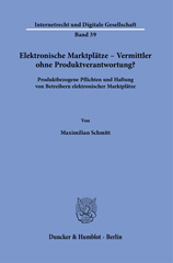 E-book, Elektronische Marktplätze - Vermittler ohne Produktverantwortung? : Produktbezogene Pflichten und Haftung von Betreibern elektronischer Marktplätze., Duncker & Humblot