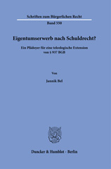 E-book, Eigentumserwerb nach Schuldrecht? : Ein Plädoyer für eine teleologische Extension von 937 BGB., Bel, Jannik, Duncker & Humblot