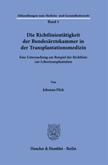 E-book, Die Richtlinientätigkeit der Bundesärztekammer in der Transplantationsmedizin. : Eine Untersuchung am Beispiel der Richtlinie zur Lebertransplantation., Duncker & Humblot