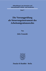 E-book, Die Vorrangprüfung als Steuerungsinstrument des Arbeitsmigrationsrechts., Duncker & Humblot