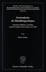 E-book, Systemkrise als Handlungschance. : Christian Wilhelm von Dohm und die Lütticher Revolution von 1789., Duncker & Humblot